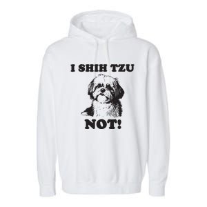 I SHIH TZU NOT Funny Shih Tzu Dog Garment-Dyed Fleece Hoodie