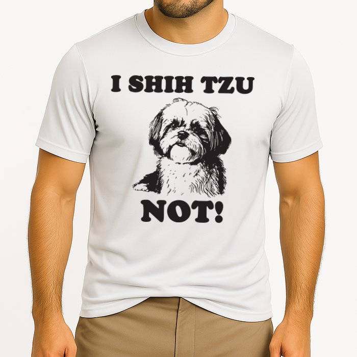 I SHIH TZU NOT Funny Shih Tzu Dog Performance Shirt