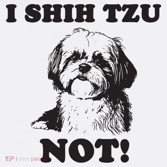 I SHIH TZU NOT Funny Shih Tzu Dog Performance Shirt