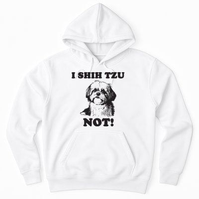 I SHIH TZU NOT Funny Shih Tzu Dog Hoodie