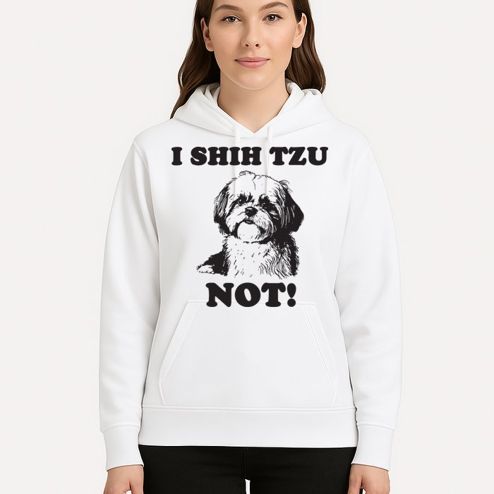 I SHIH TZU NOT Funny Shih Tzu Dog Hoodie