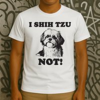 I SHIH TZU NOT Funny Shih Tzu Dog T-Shirt