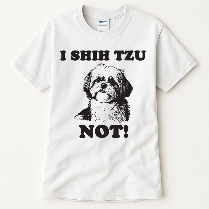 I SHIH TZU NOT Funny Shih Tzu Dog Tall T-Shirt