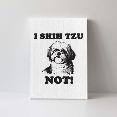 I SHIH TZU NOT Funny Shih Tzu Dog Canvas