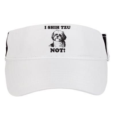I SHIH TZU NOT Funny Shih Tzu Dog Adult Drive Performance Visor