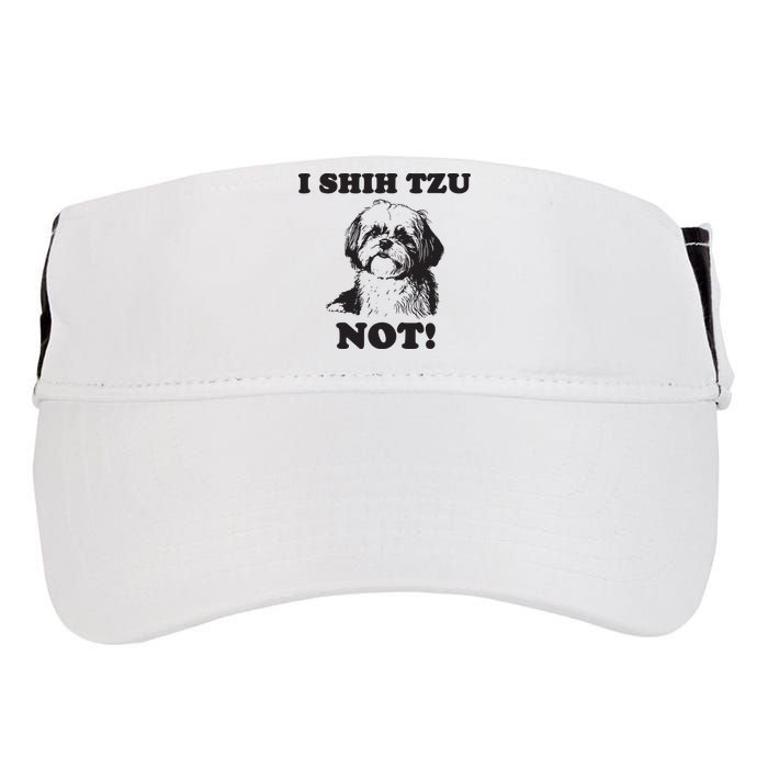 I SHIH TZU NOT Funny Shih Tzu Dog Adult Drive Performance Visor
