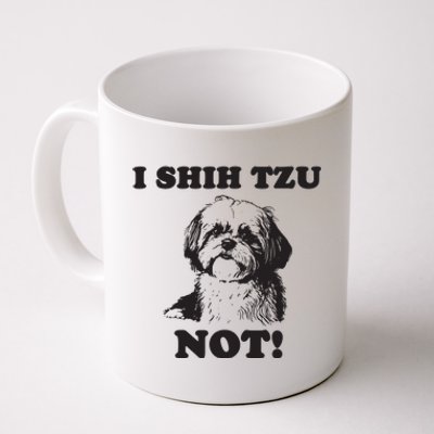 I SHIH TZU NOT Funny Shih Tzu Dog Coffee Mug