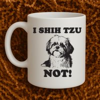 I SHIH TZU NOT Funny Shih Tzu Dog Mug