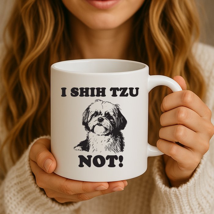I SHIH TZU NOT Funny Shih Tzu Dog Mug