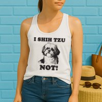 I SHIH TZU NOT Funny Shih Tzu Dog Womens Tank Top