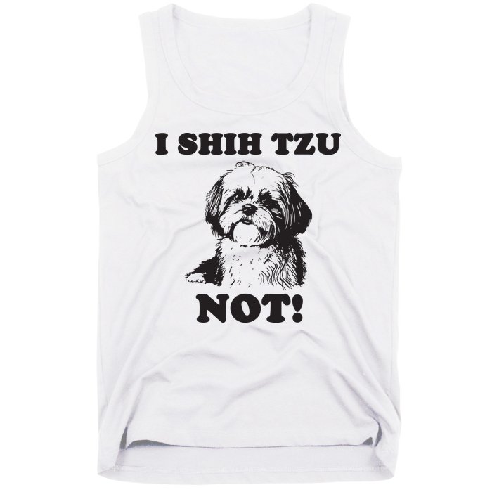 I SHIH TZU NOT Funny Shih Tzu Dog Tank Top