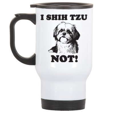 I SHIH TZU NOT Funny Shih Tzu Dog Stainless Steel Travel Mug