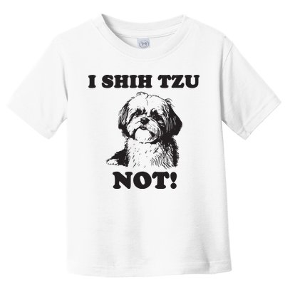 I SHIH TZU NOT Funny Shih Tzu Dog Toddler T-Shirt