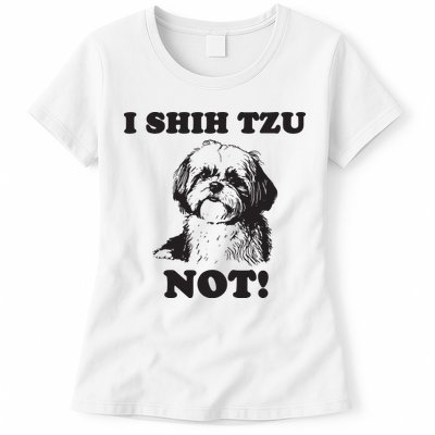 I SHIH TZU NOT Funny Shih Tzu Dog Womens T-Shirt