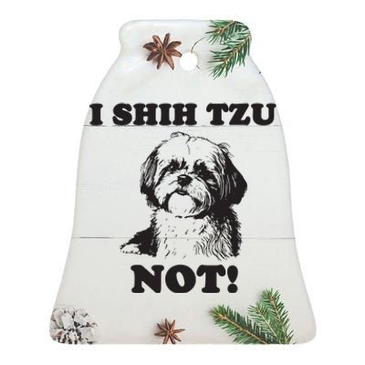 I SHIH TZU NOT Funny Shih Tzu Dog Ceramic Bell Ornament