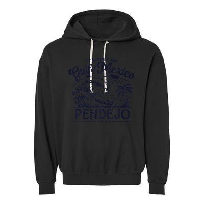 Its Still The Gulf Of Mexico Pendejo Beach Funny Spanish Garment-Dyed Fleece Hoodie
