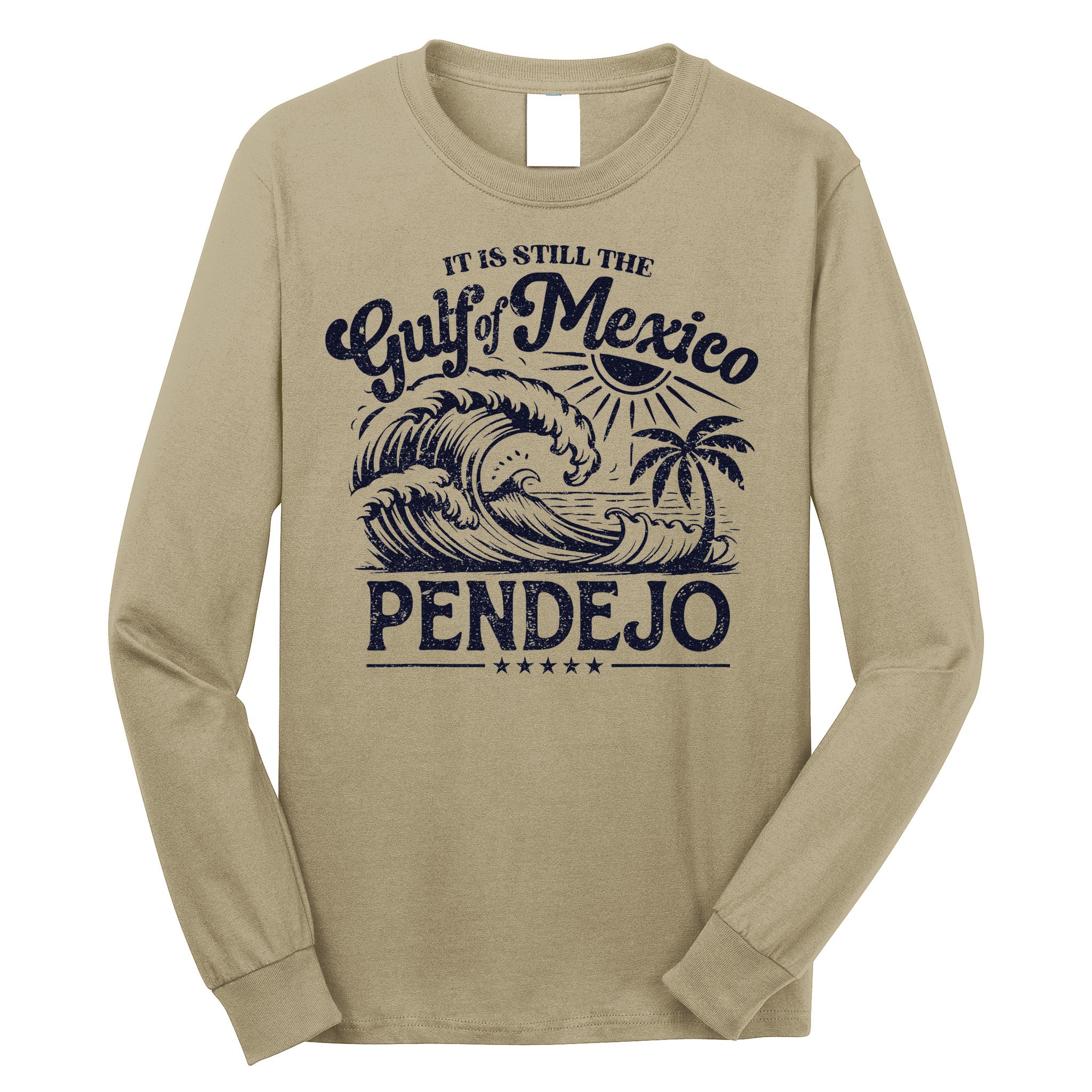 Its Still The Gulf Of Mexico Pendejo Beach Funny Spanish Long Sleeve Shirt