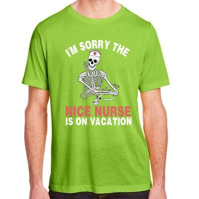 Im Sorry The Nice Nurse Is On Vacation Halloween Skeleton Cute Gift Adult ChromaSoft Performance T-Shirt