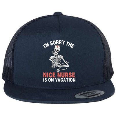 Im Sorry The Nice Nurse Is On Vacation Halloween Skeleton Cute Gift Flat Bill Trucker Hat