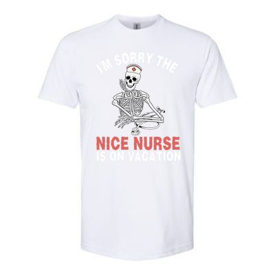 Im Sorry The Nice Nurse Is On Vacation Halloween Skeleton Cute Gift Softstyle CVC T-Shirt