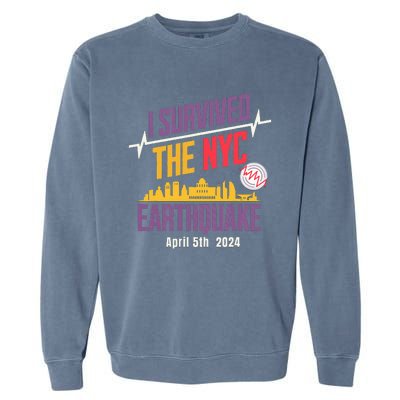 I Survived The Nyc Earthquake April 5 2024 Garment-Dyed Sweatshirt