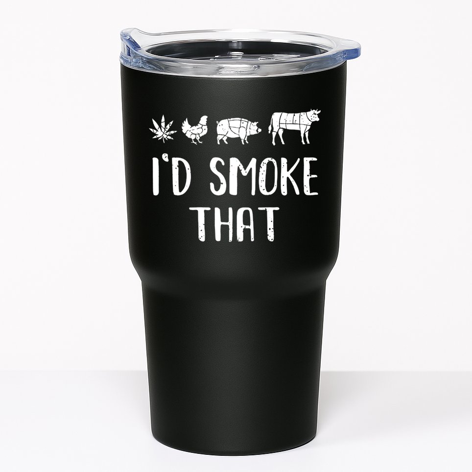 I'd Smoke That Funny BBQ Weed Cannabis Tumbler