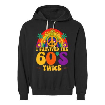 I Survived The 60s Twice Sixties 70th 70s Year Old Birthday Garment-Dyed Fleece Hoodie