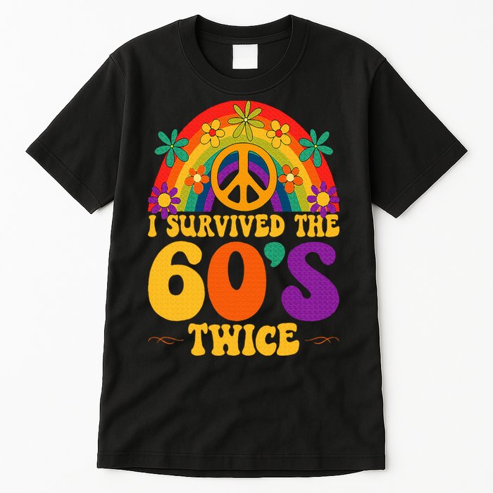 I Survived The 60s Twice Sixties 70th 70s Year Old Birthday Tall T-Shirt