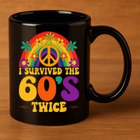 I Survived The 60s Twice Sixties 70th 70s Year Old Birthday 11oz C Handle Ceramic Mug