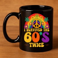 I Survived The 60s Twice Sixties 70th 70s Year Old Birthday 11oz C Handle Ceramic Mug