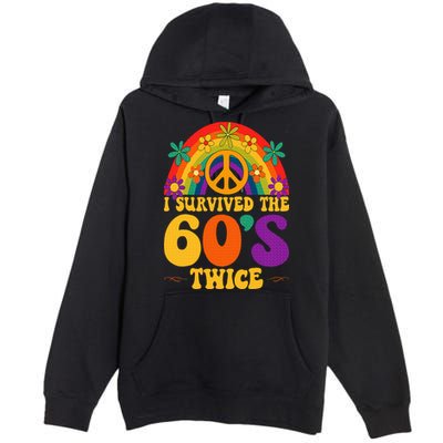 I Survived The 60s Twice Sixties 70th 70s Year Old Birthday Premium Pullover Hoodie