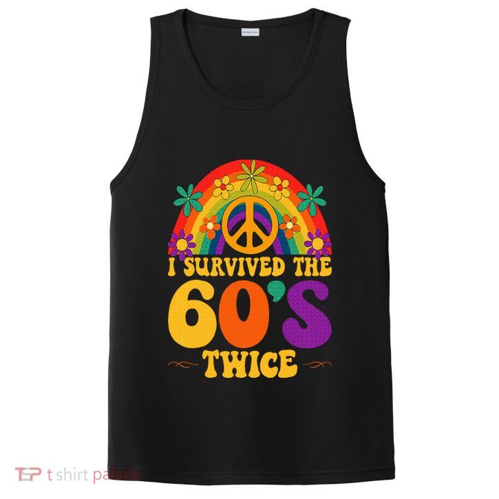 I Survived The 60s Twice Sixties 70th 70s Year Old Birthday PosiCharge Competitor Tank