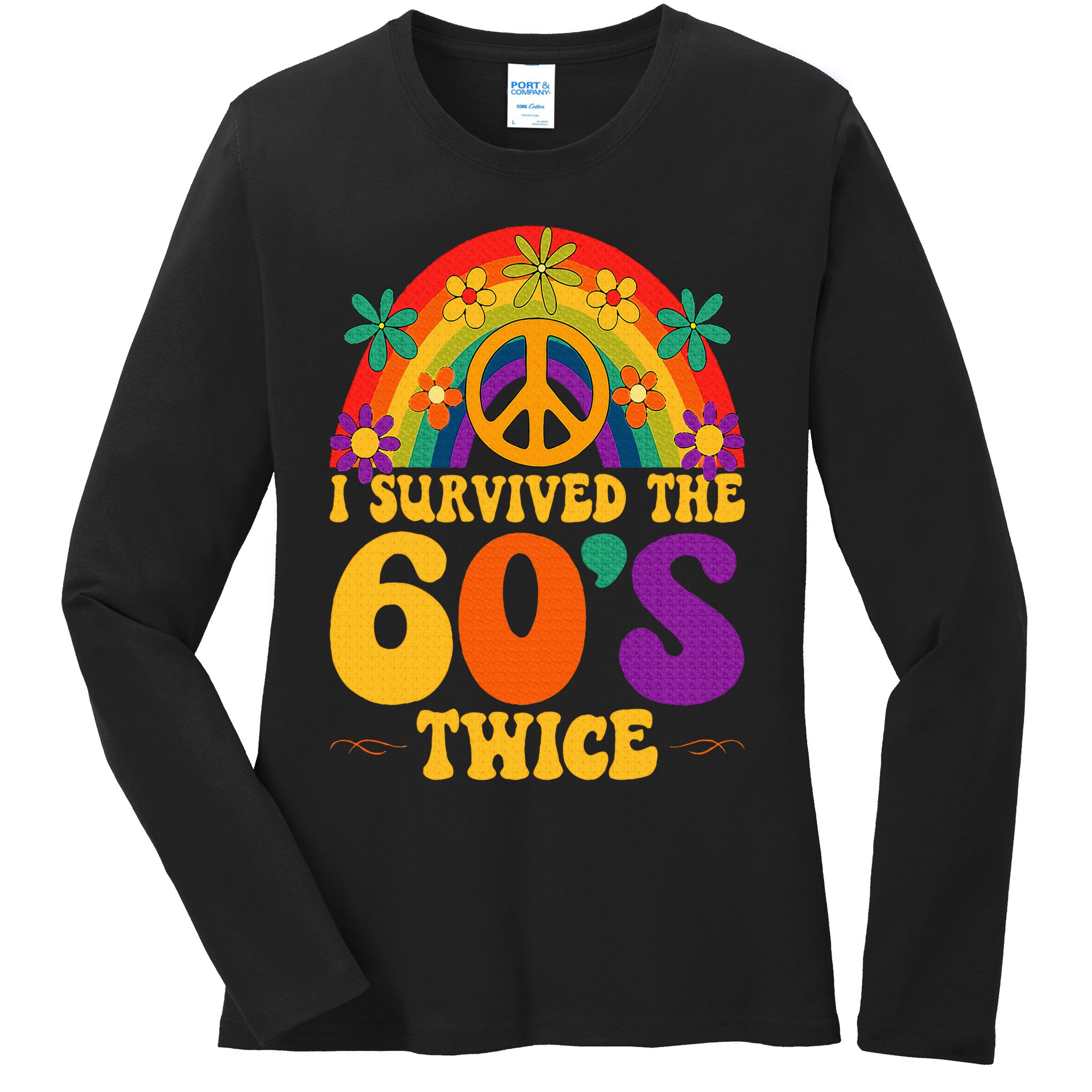I Survived The 60s Twice Sixties 70th 70s Year Old Birthday Ladies Long Sleeve Shirt
