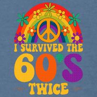 I Survived The 60s Twice Sixties 70th 70s Year Old Birthday Garment-Dyed Sweatshirt