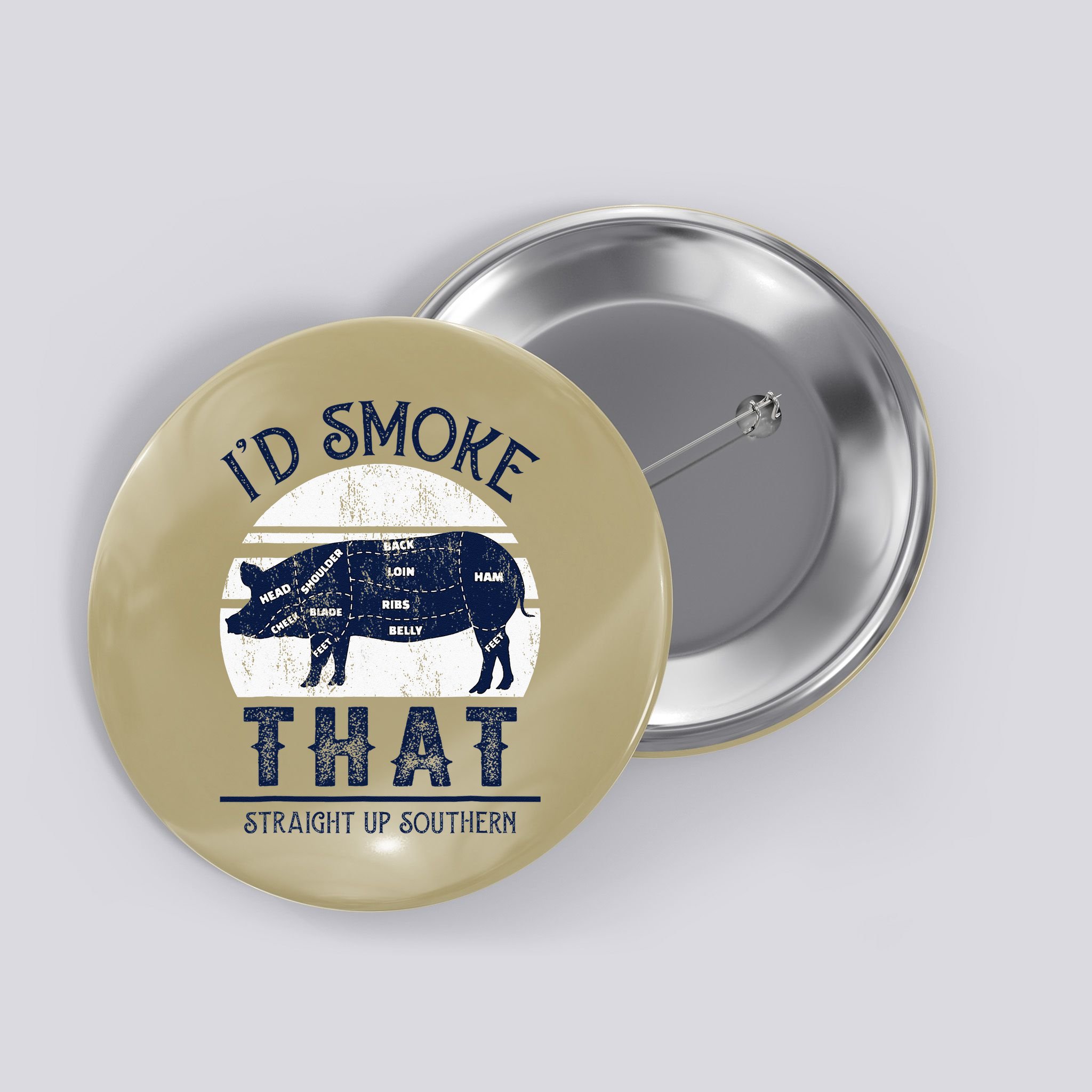 I'd Smoke That Straight Up Southern Pig Vintage Button