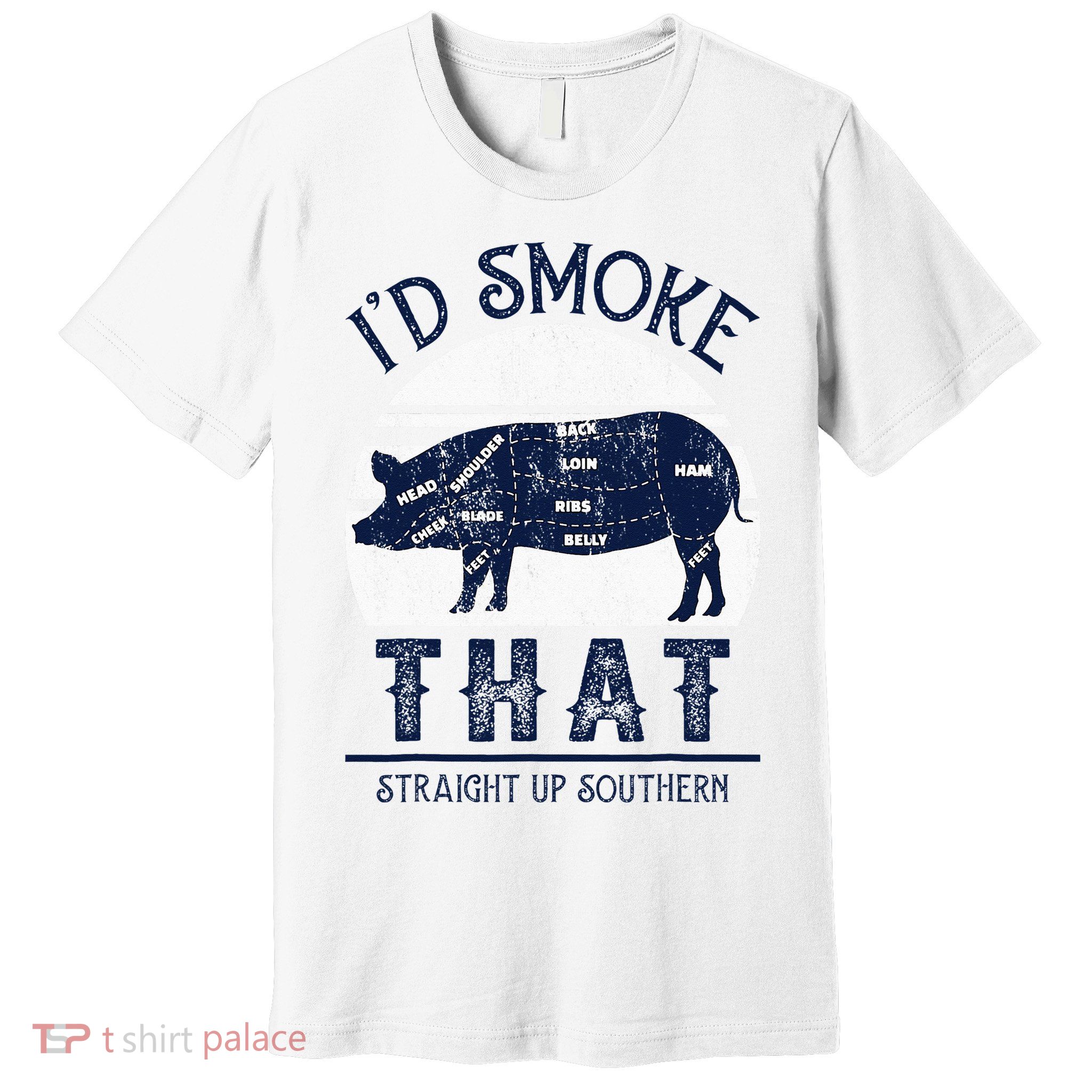 I'd Smoke That Straight Up Southern Pig Vintage Premium T-Shirt