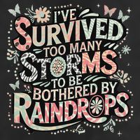 IVe Survived Too Many Storms To Be Bothered By Raindrops Cool Comfort Performance Bucket Hat