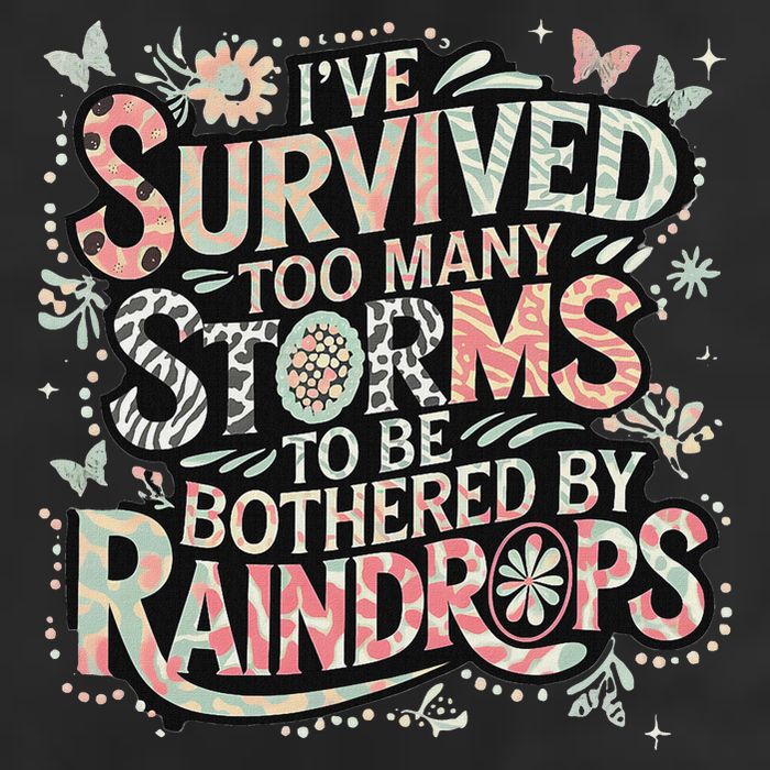 IVe Survived Too Many Storms To Be Bothered By Raindrops Cool Comfort Performance Bucket Hat