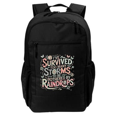 IVe Survived Too Many Storms To Be Bothered By Raindrops Daily Commute Backpack
