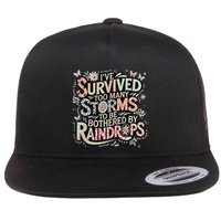 IVe Survived Too Many Storms To Be Bothered By Raindrops Flat Bill Trucker Hat