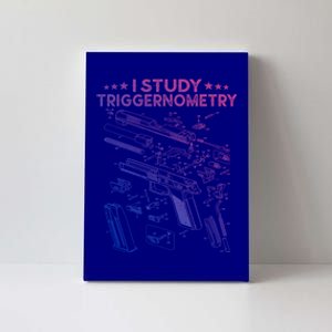 I Study Triggernometry Gun Funny Gift Veteran Christmas Gift Canvas