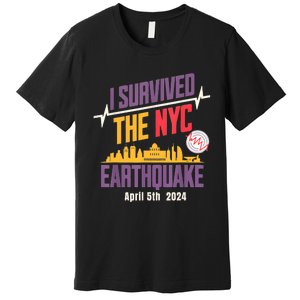 I Survived The Nyc Earthquake April 5 2024 Premium T-Shirt