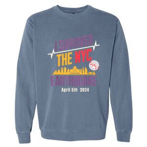 I Survived The Nyc Earthquake April 5 2024 Garment-Dyed Sweatshirt