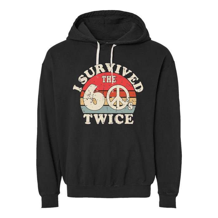 I Survived The Sixties 60s Twice Garment-Dyed Fleece Hoodie
