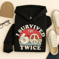 I Survived The Sixties 60s Twice Hoodie