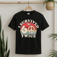 I Survived The Sixties 60s Twice T-Shirt
