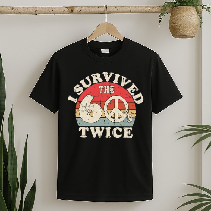 I Survived The Sixties 60s Twice T-Shirt