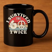 I Survived The Sixties 60s Twice 11oz C Handle Ceramic Mug