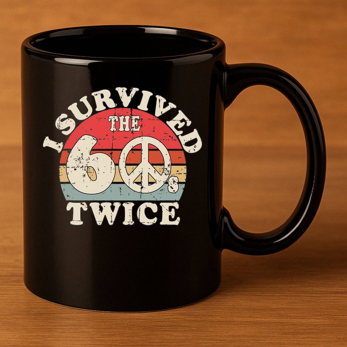 I Survived The Sixties 60s Twice 11oz C Handle Ceramic Mug