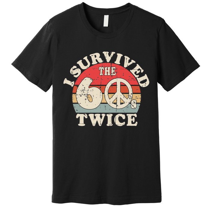 I Survived The Sixties 60s Twice Premium T-Shirt
